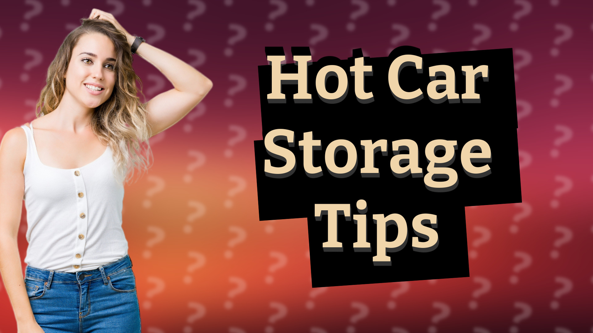 Hot Car Storage Tips