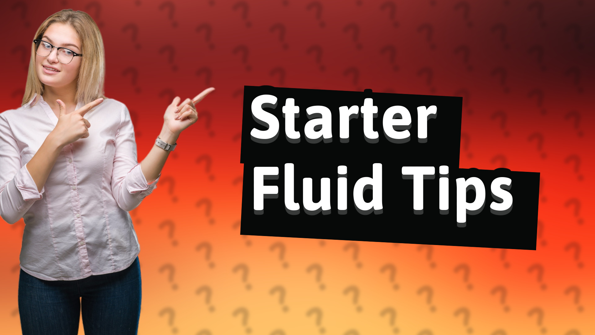 Starter Fluid Tips