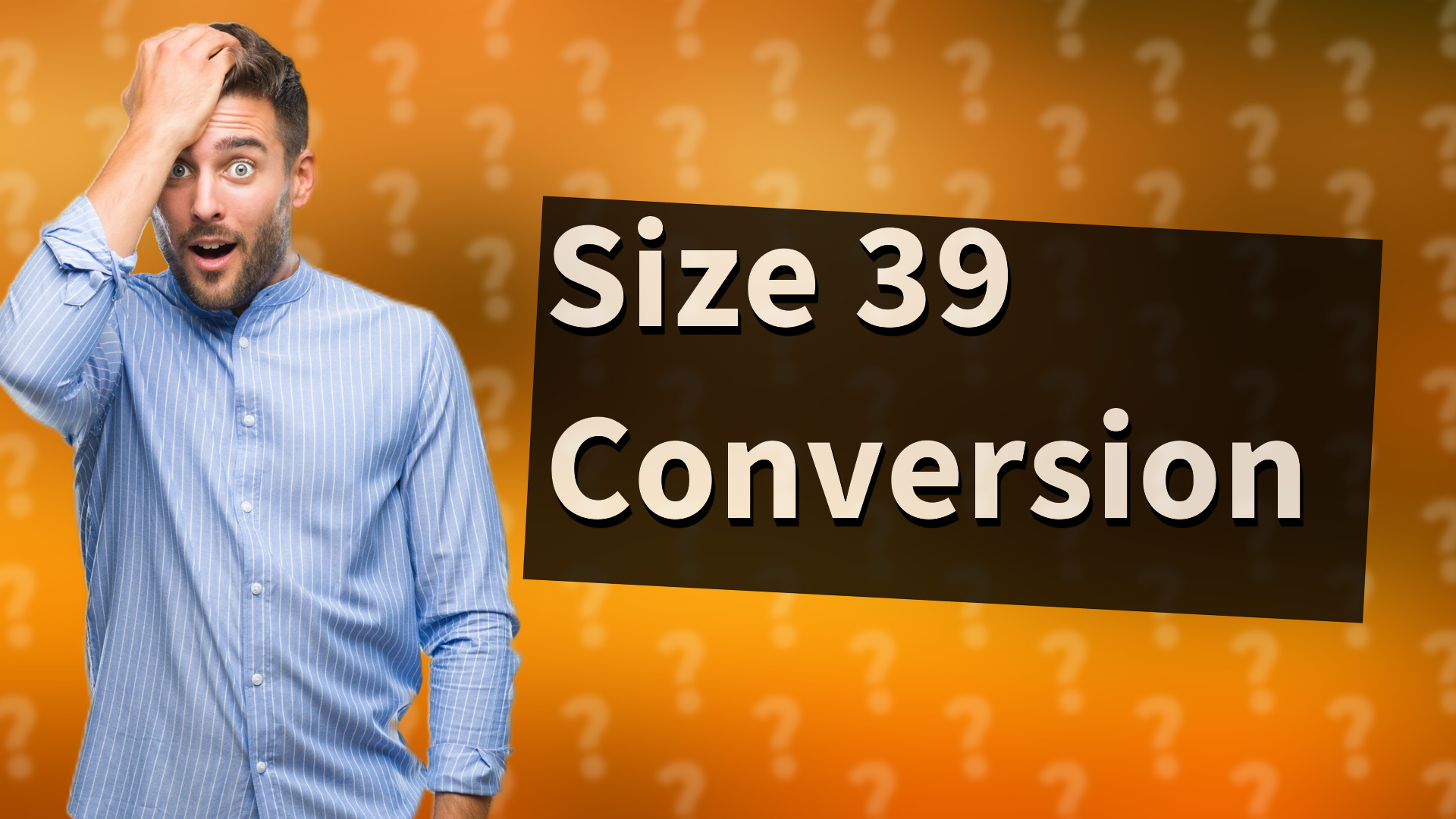 Size 39 Conversion