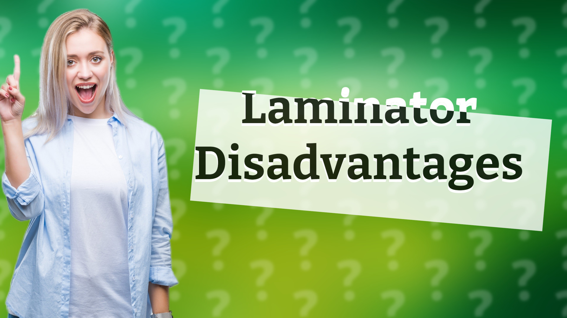 Laminator Disadvantages