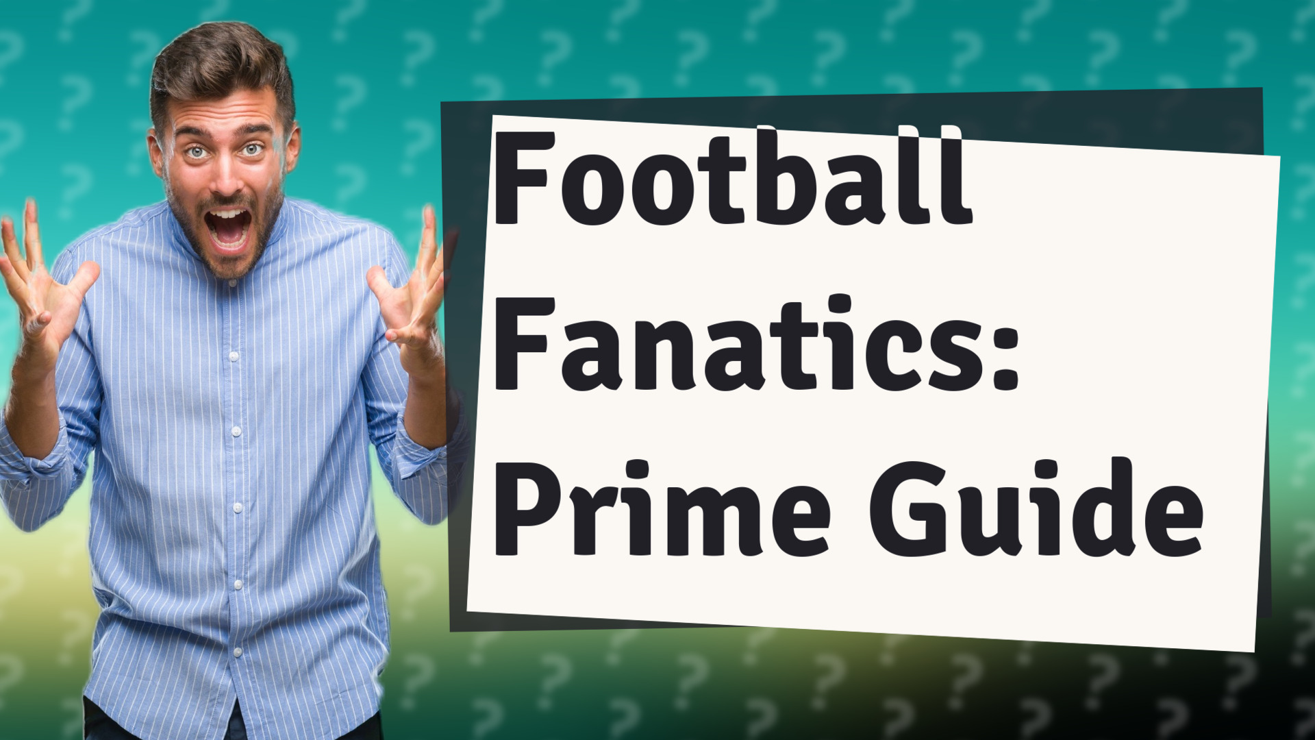 Football Fanatics: Prime Guide