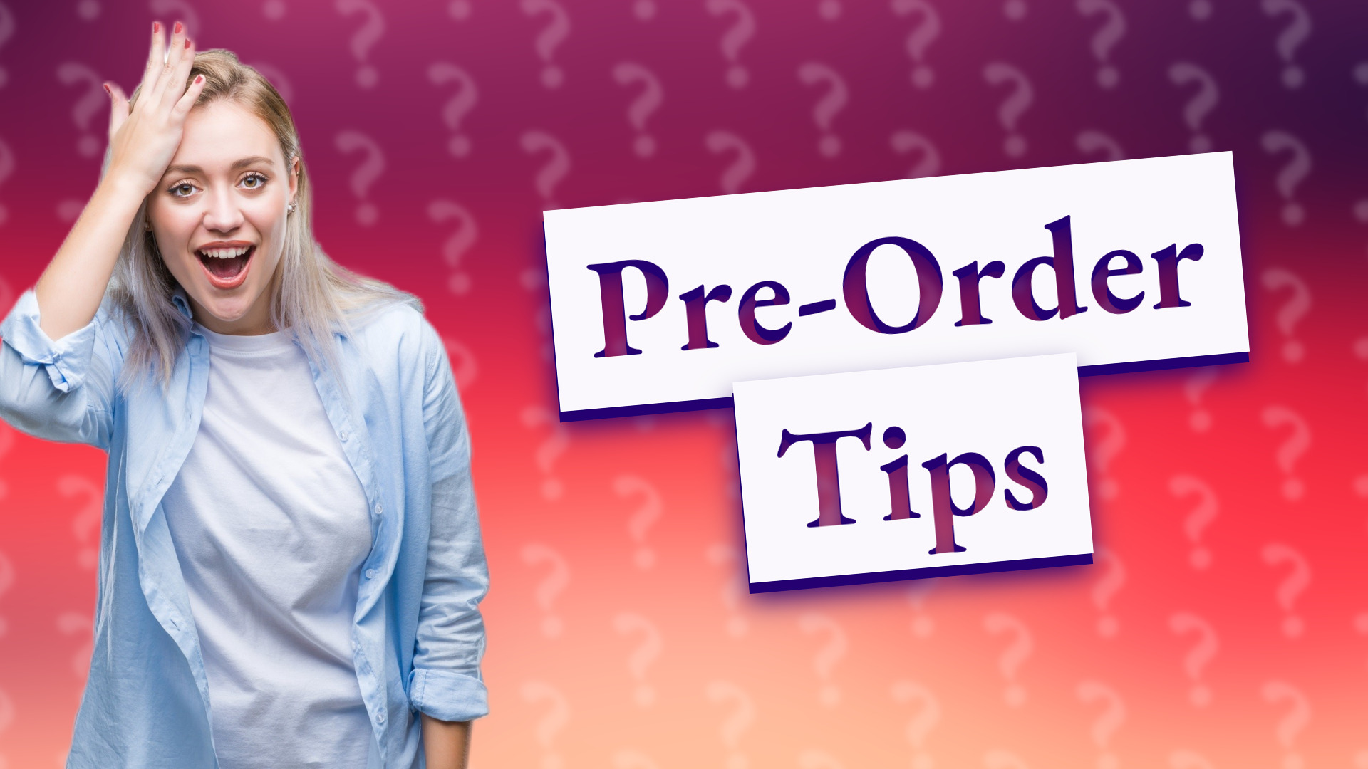 Pre-Order Tips