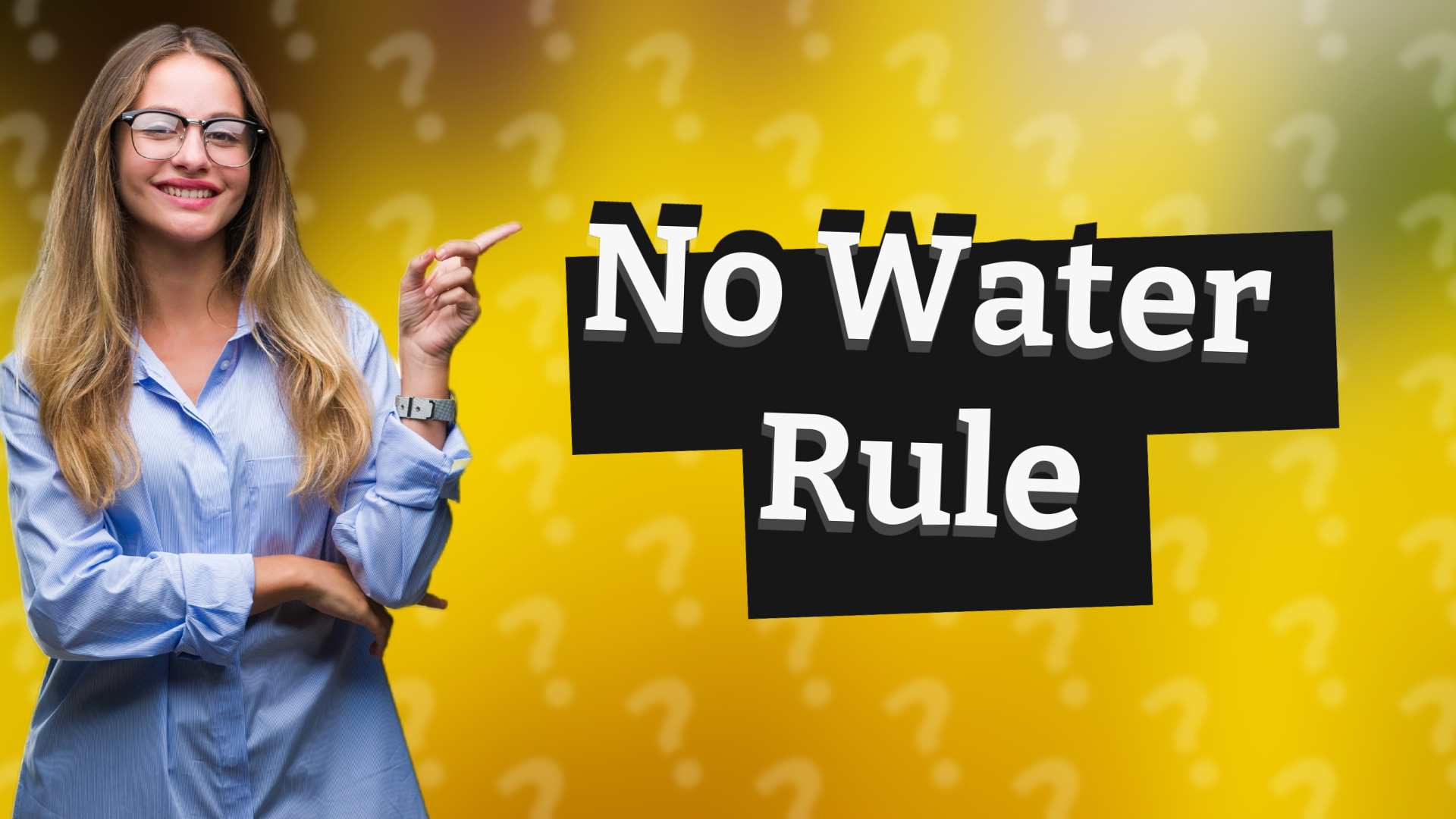 No Water Rule