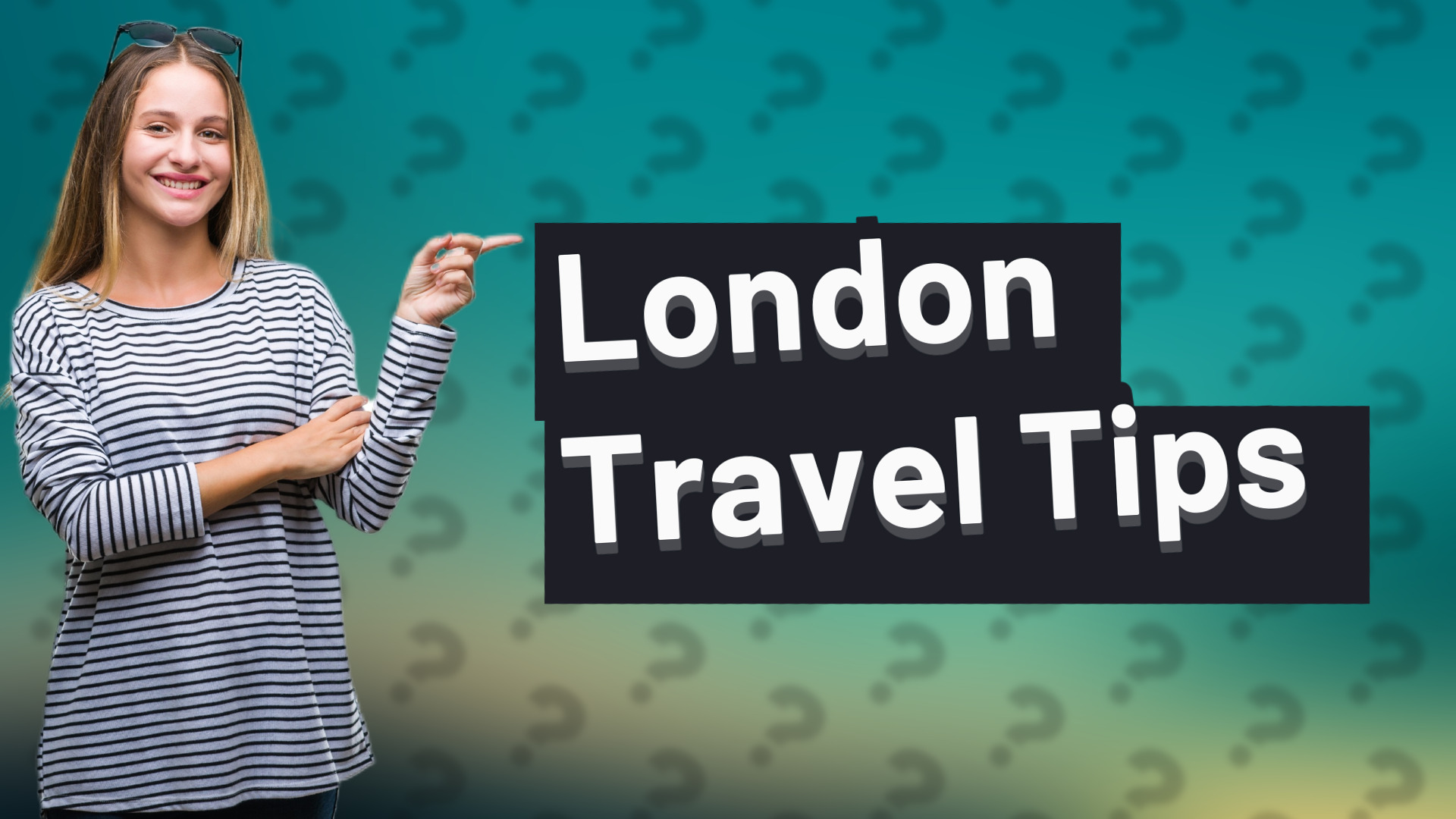 London Travel Tips