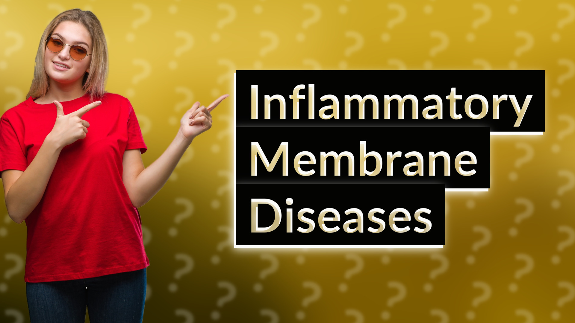 Inflammatory Membrane Diseases