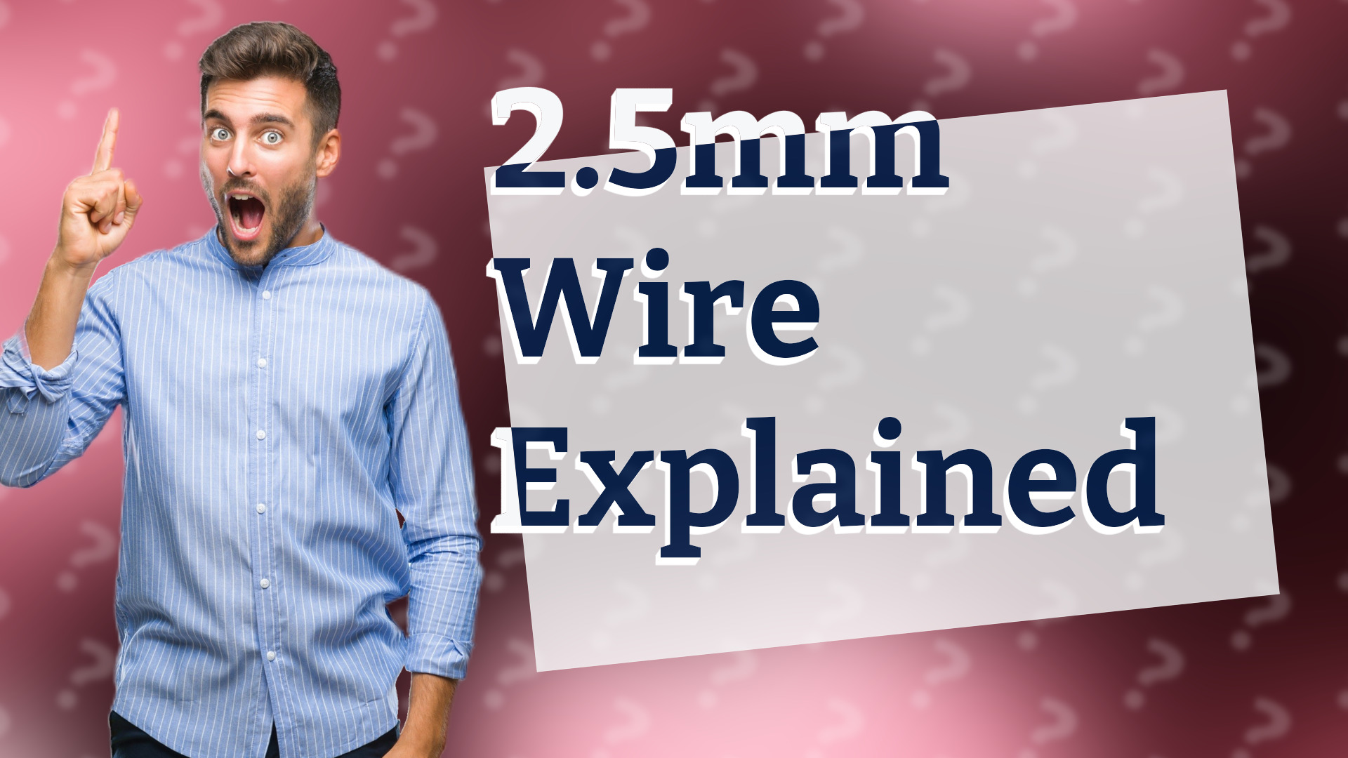 2.5mm Wire Explained