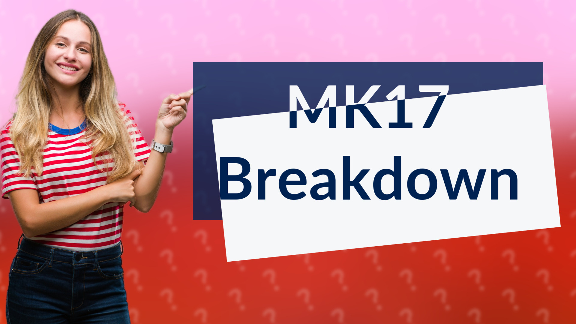 MK17 Breakdown