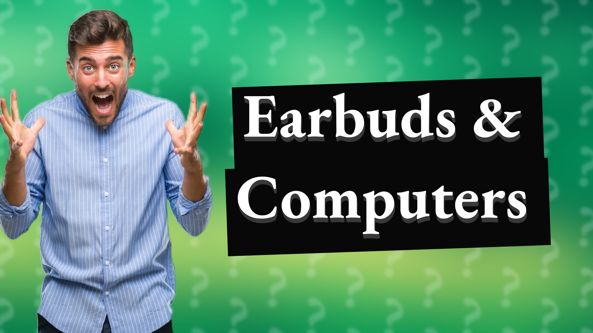 Earbuds & Computers