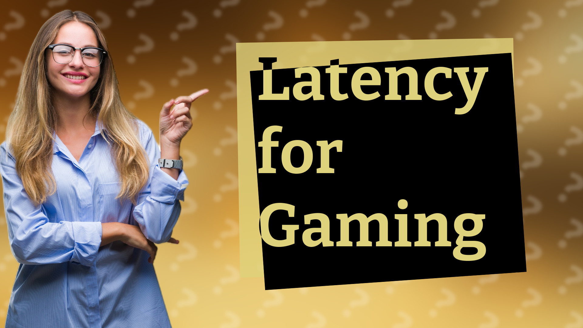 Latency for Gaming