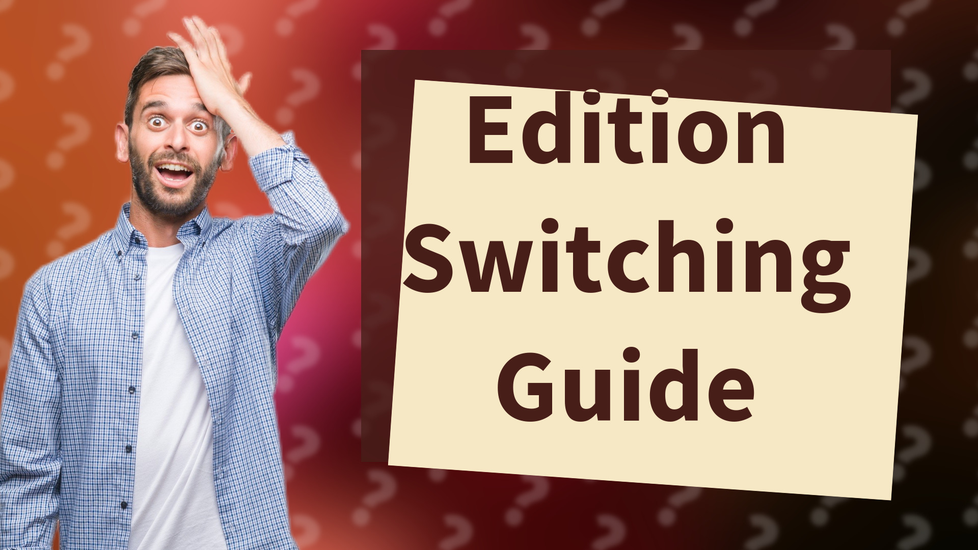 Edition Switching Guide