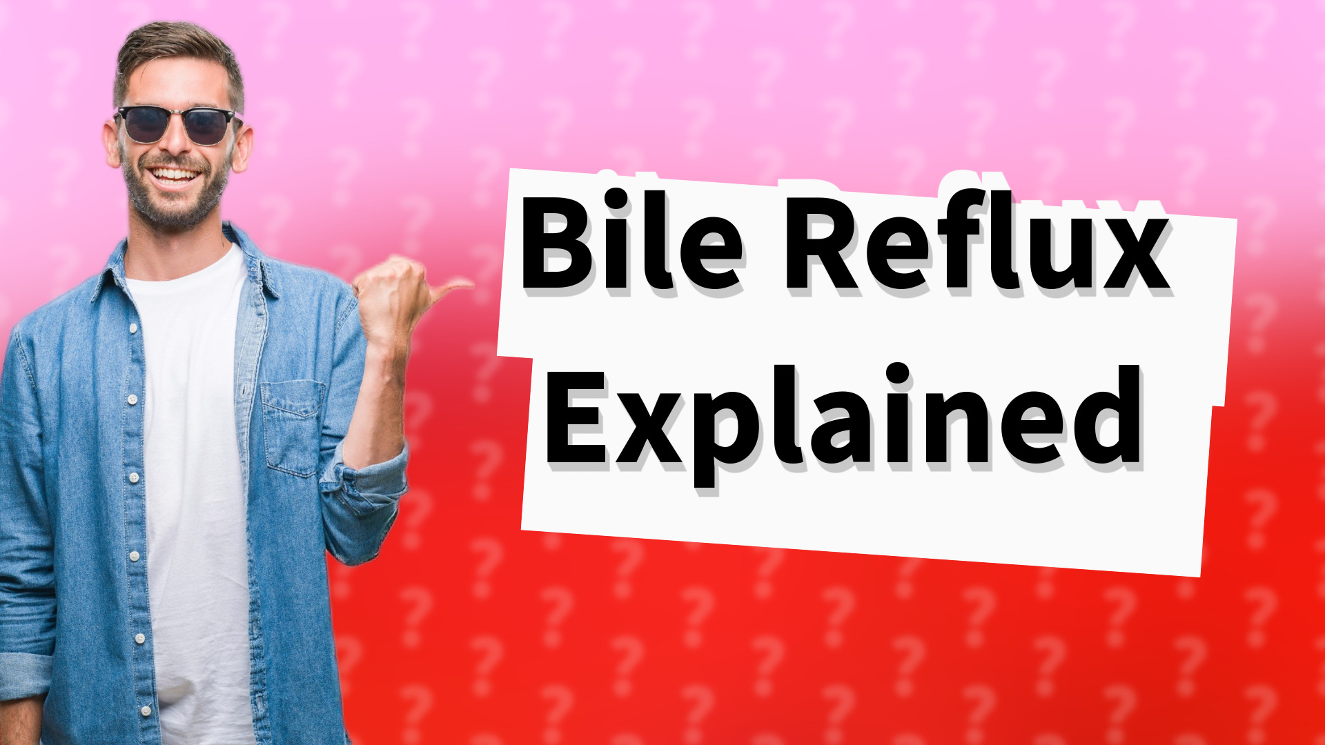 Bile Reflux Explained