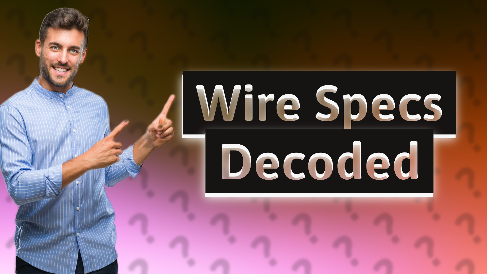 Wire Specs Decoded