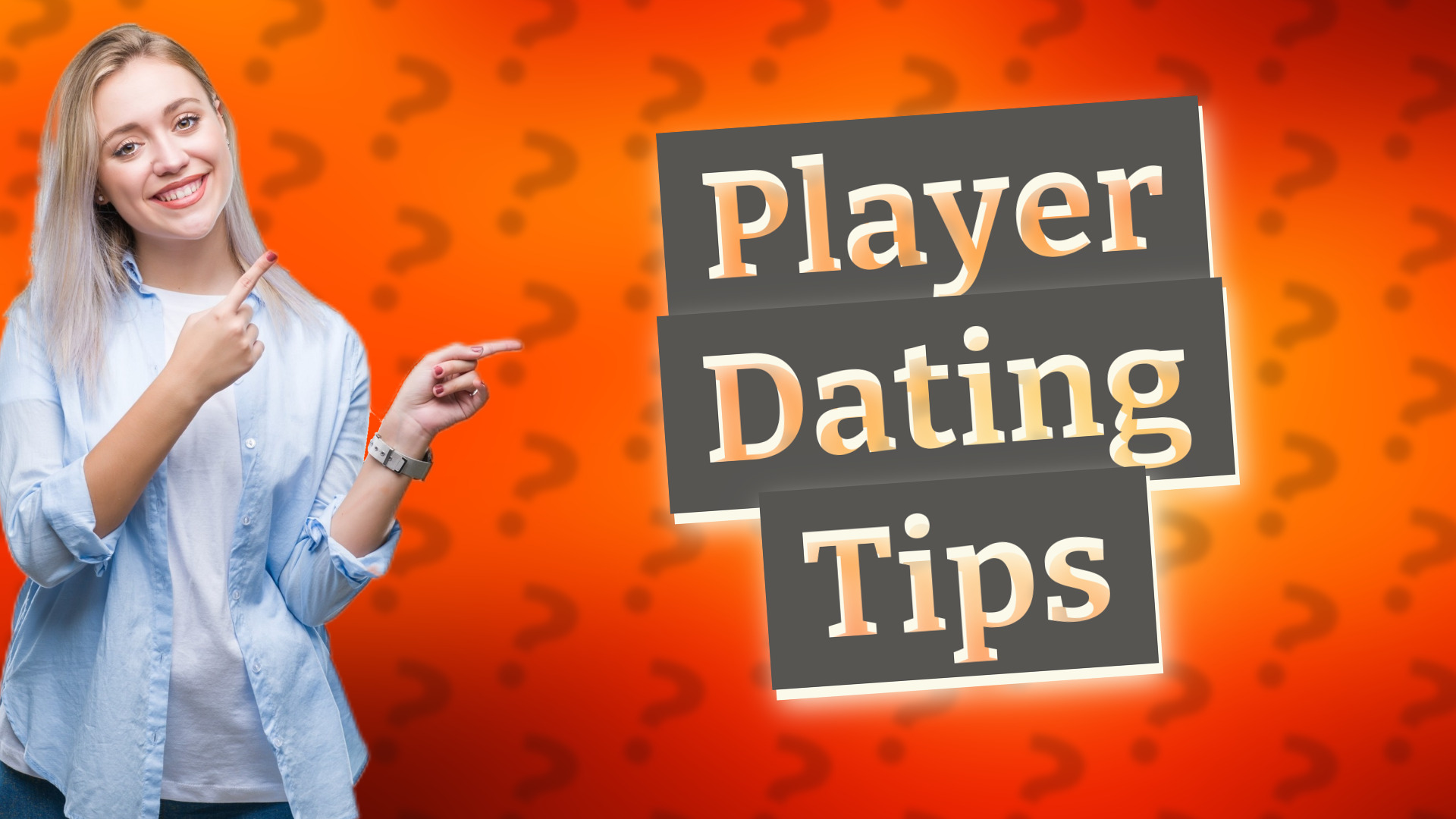 Player Dating Tips