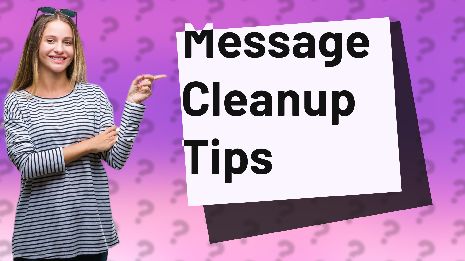 Message Cleanup Tips