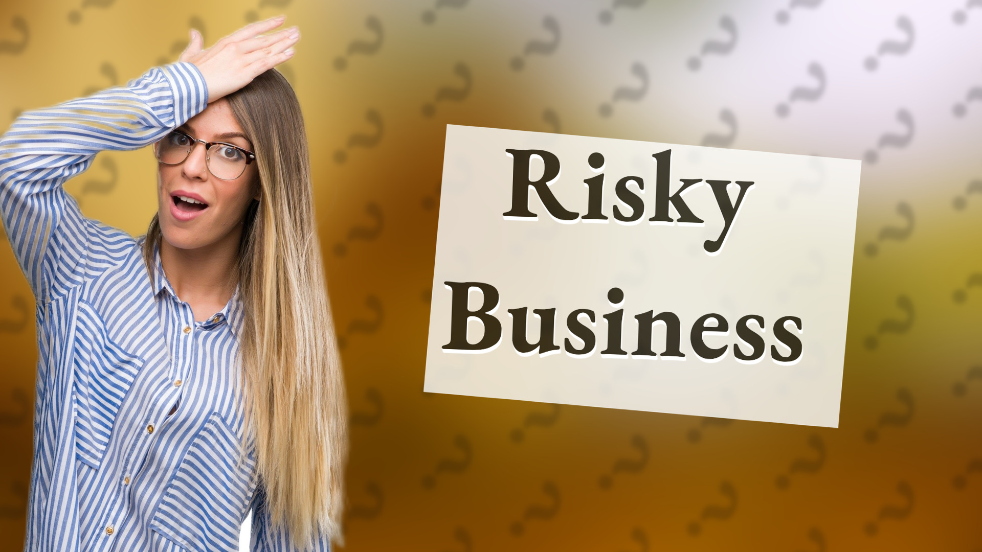 Risky Business