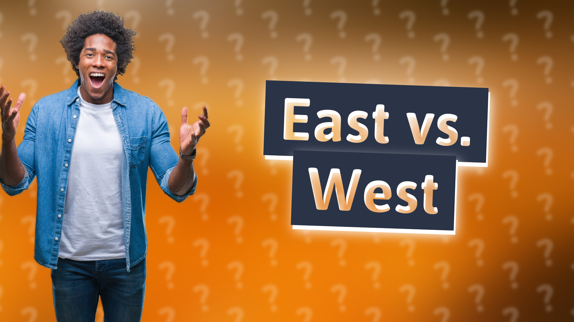 East vs. West