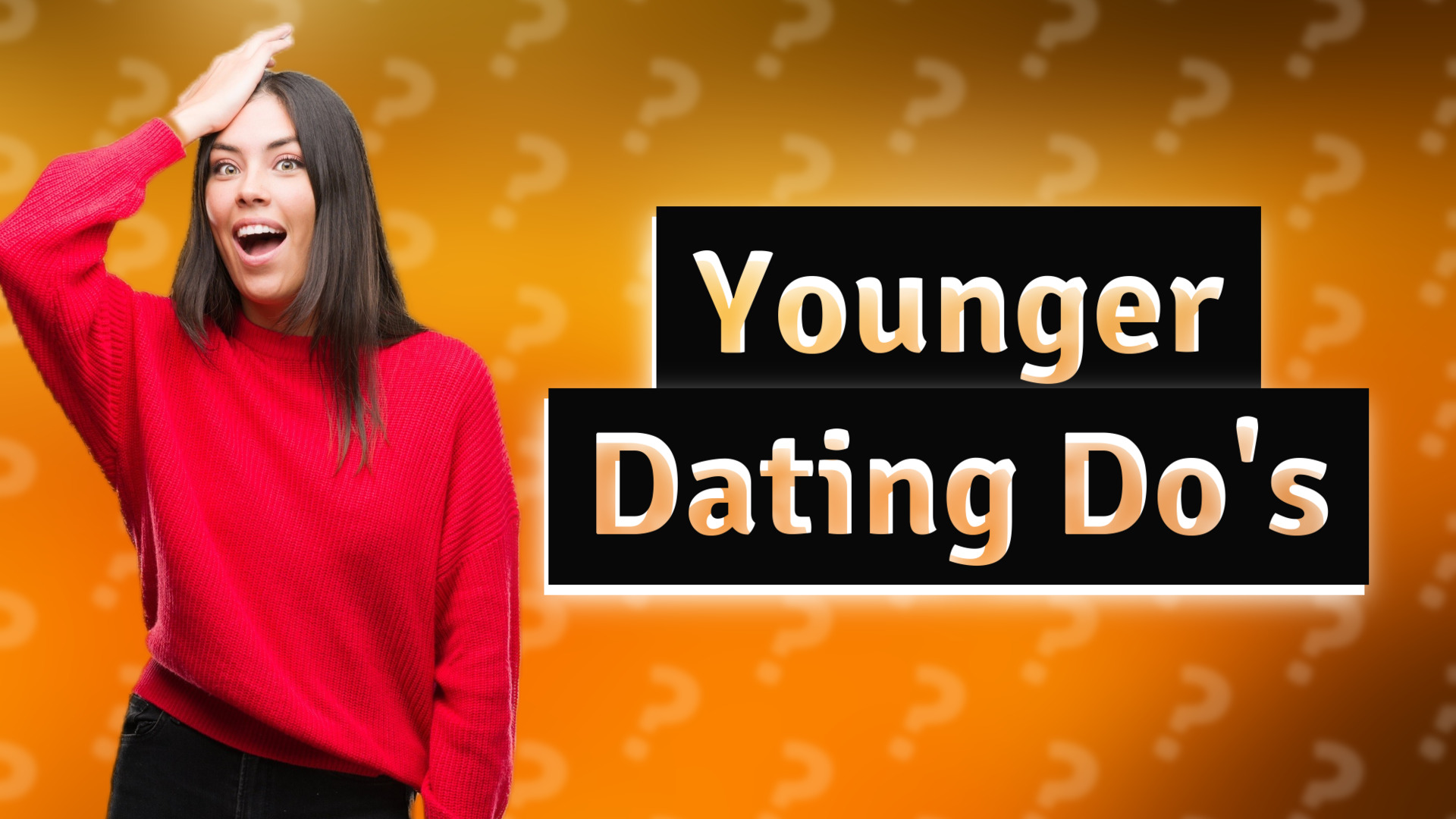 Younger Dating Do's