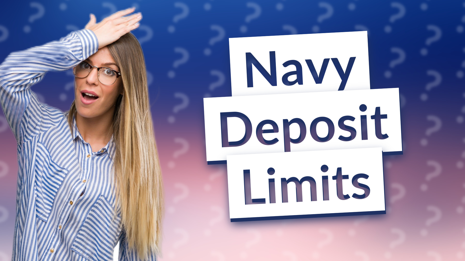 Navy Deposit Limits