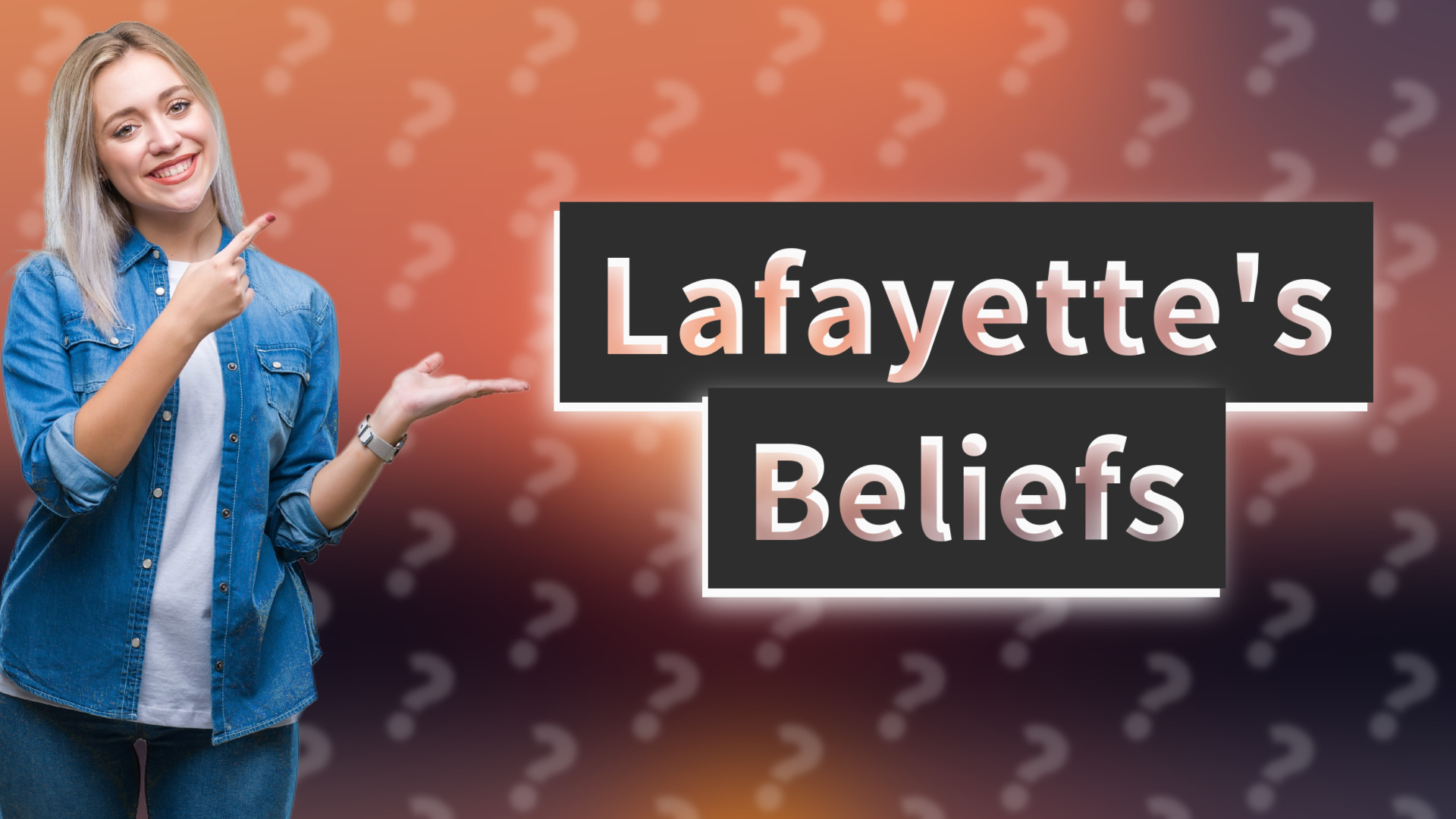 Lafayette's Beliefs