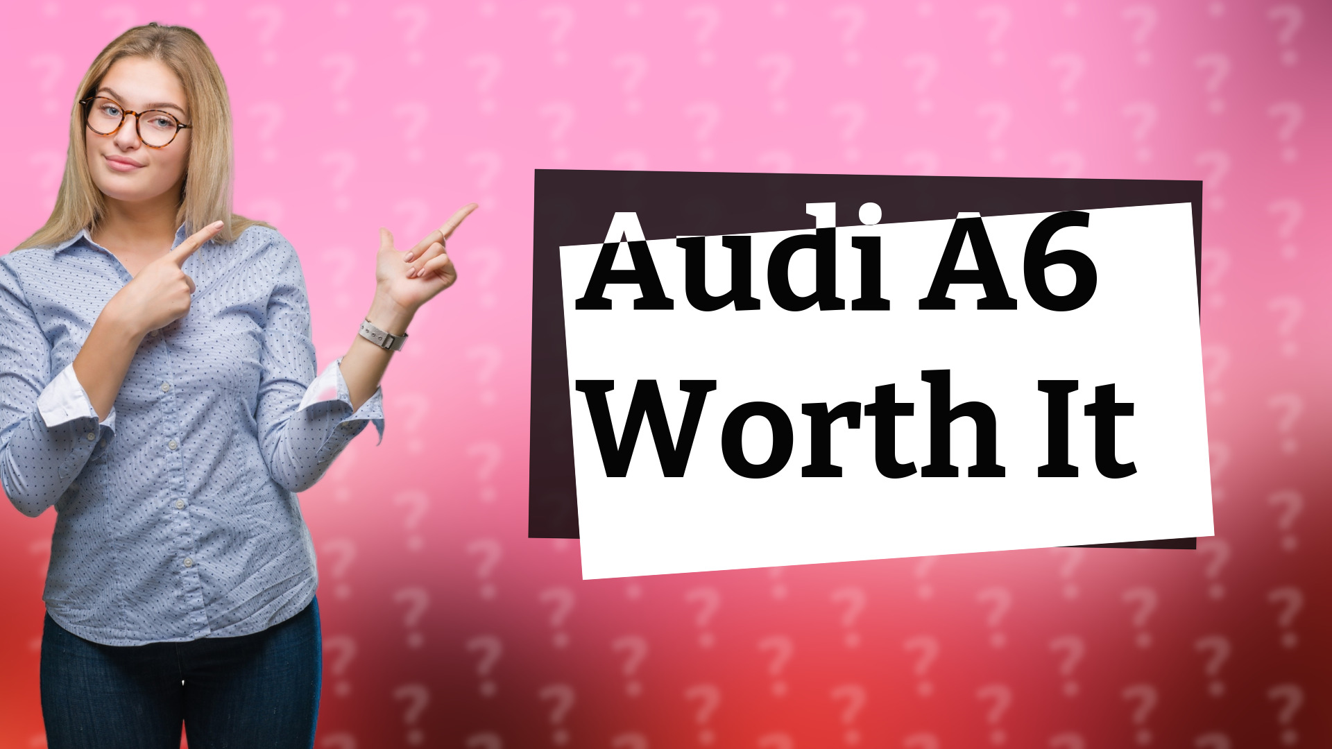 Audi A6 Worth It