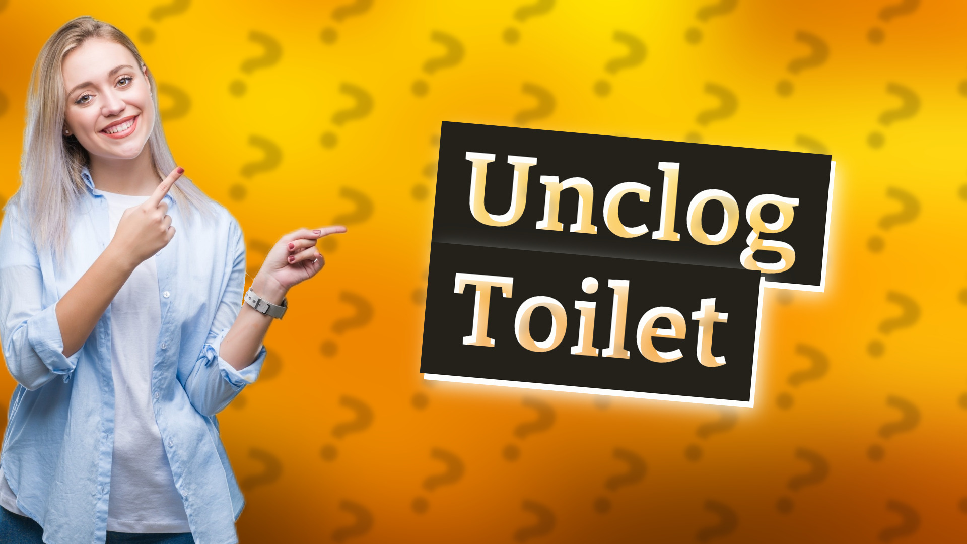 Unclog Toilet