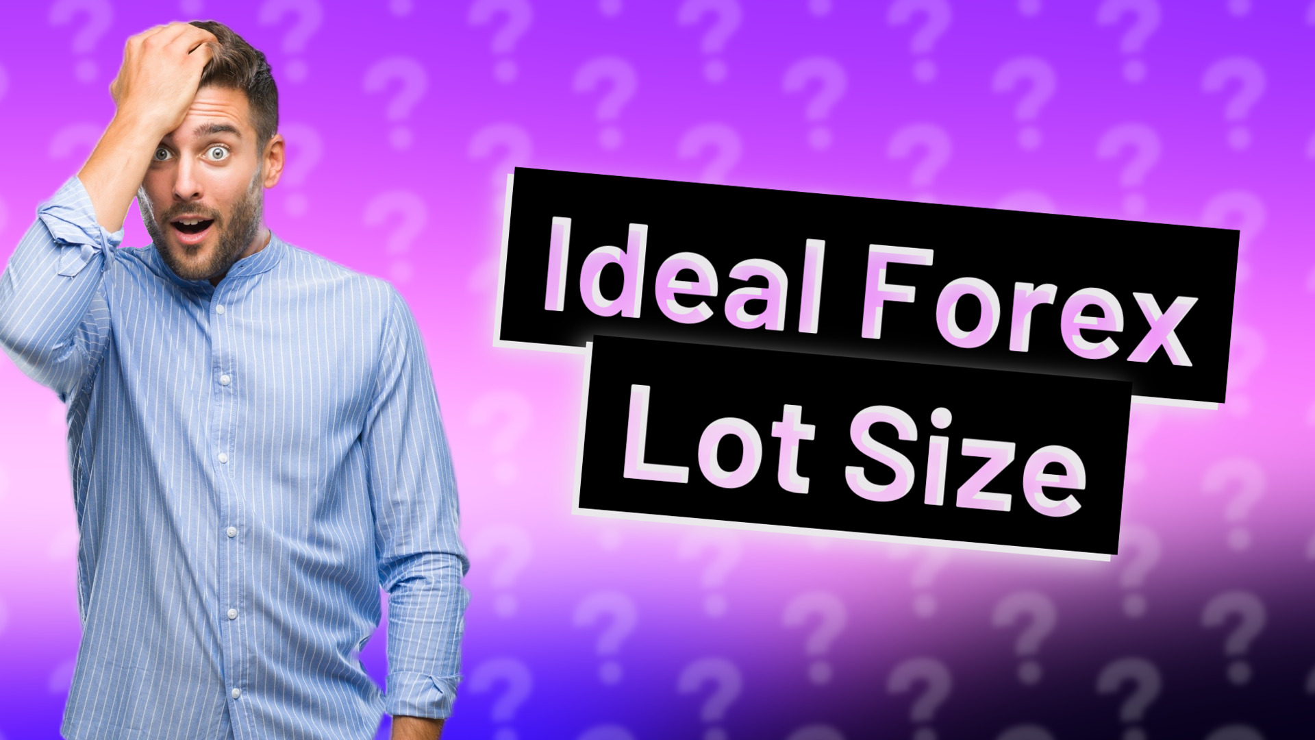 Ideal Forex Lot Size