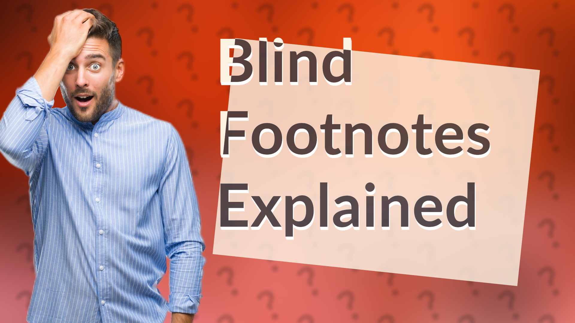 Blind Footnotes Explained