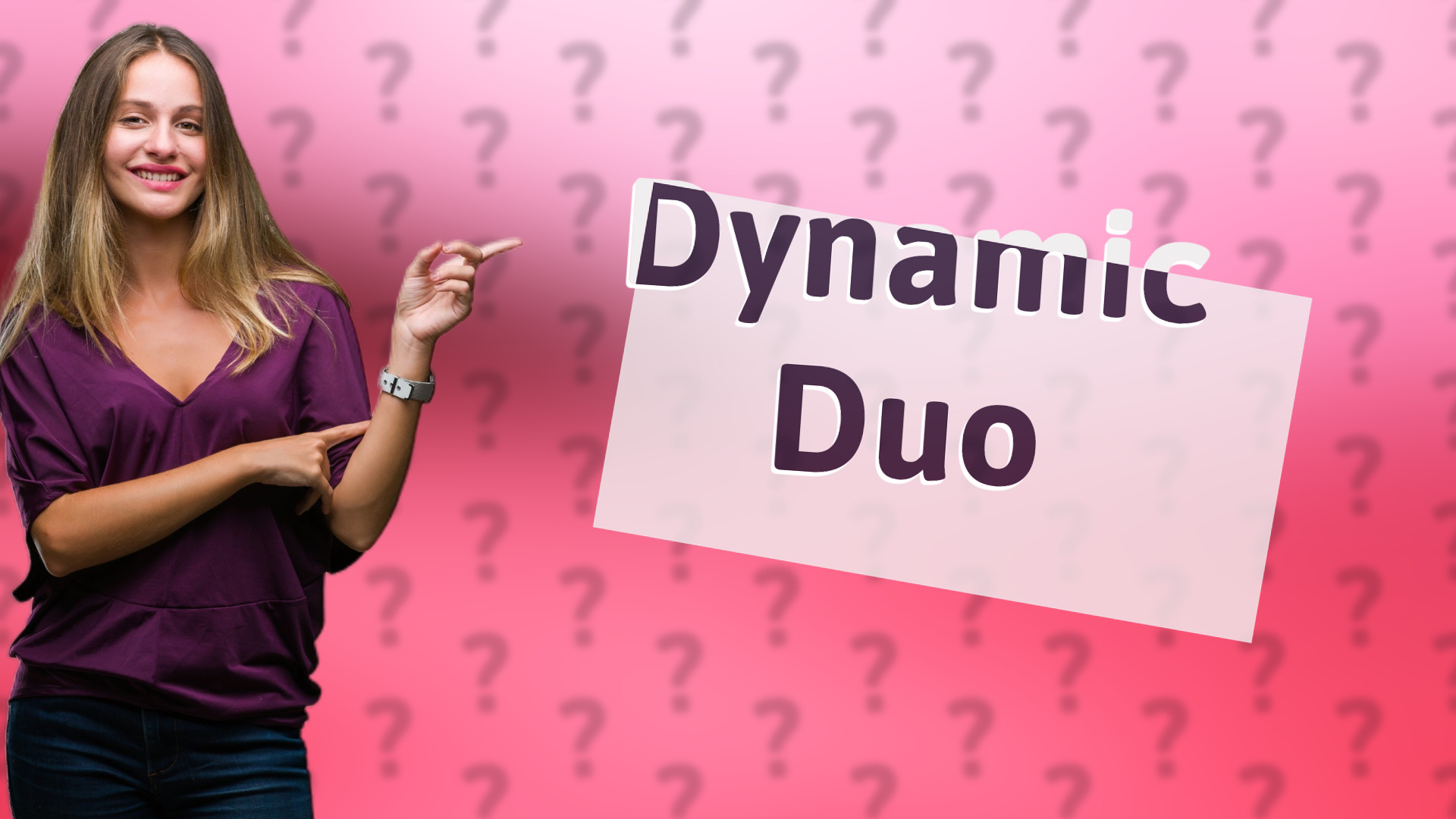 Dynamic Duo