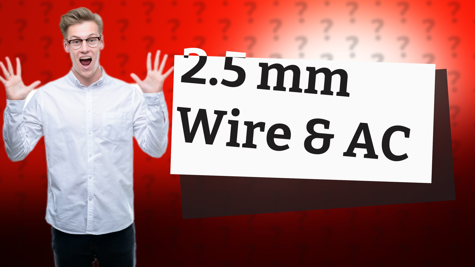 2.5 mm Wire & AC