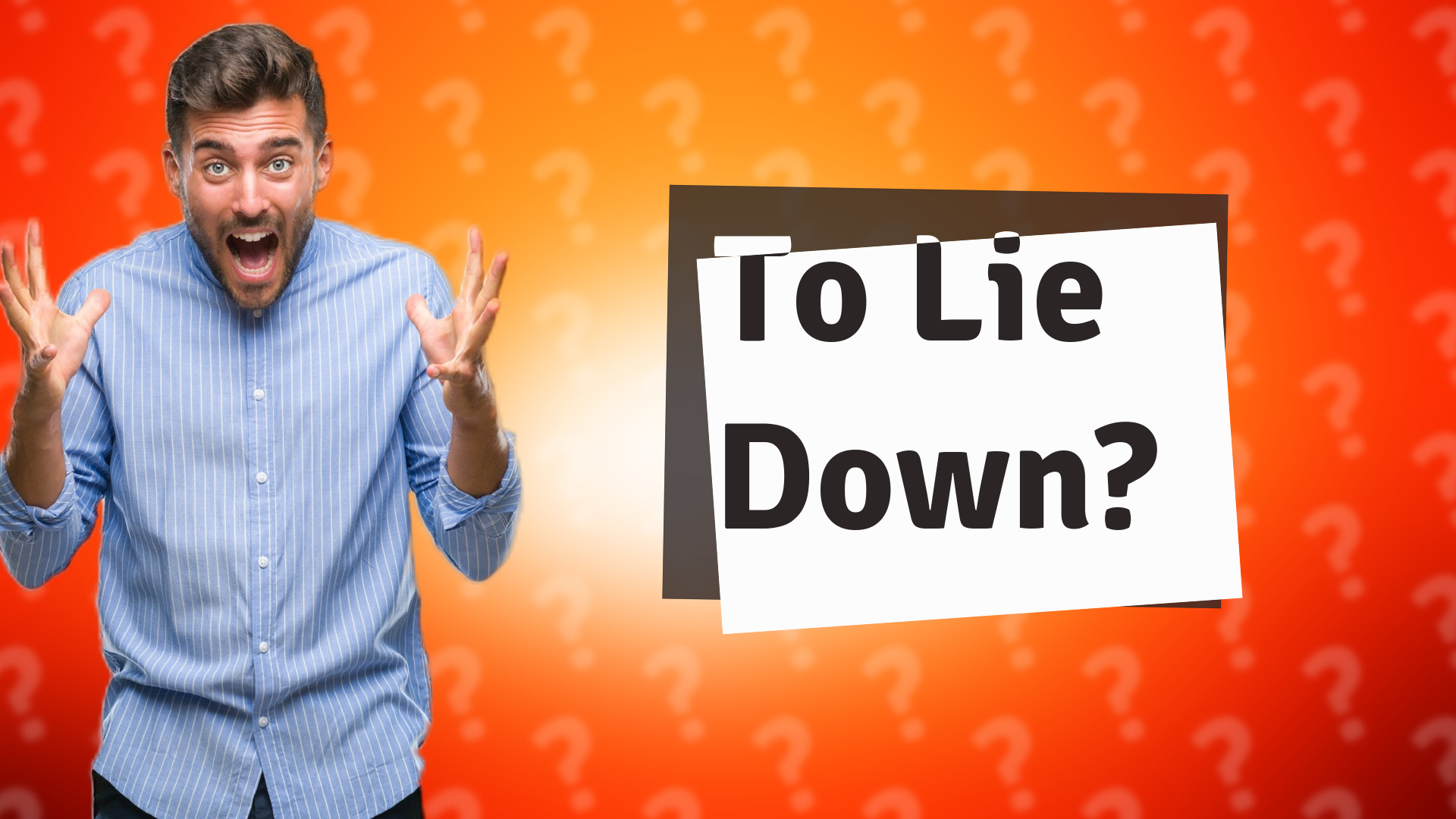 To Lie Down?