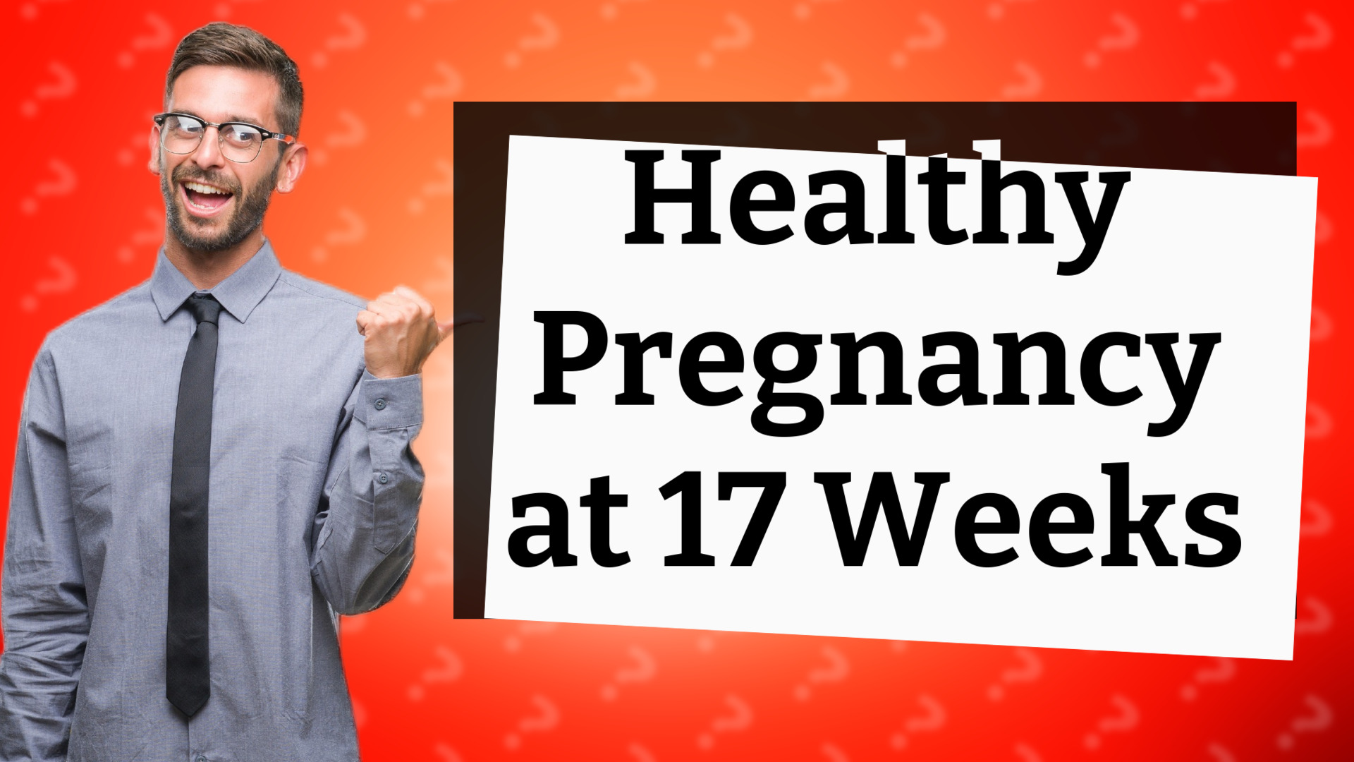 Healthy Pregnancy at 17 Weeks