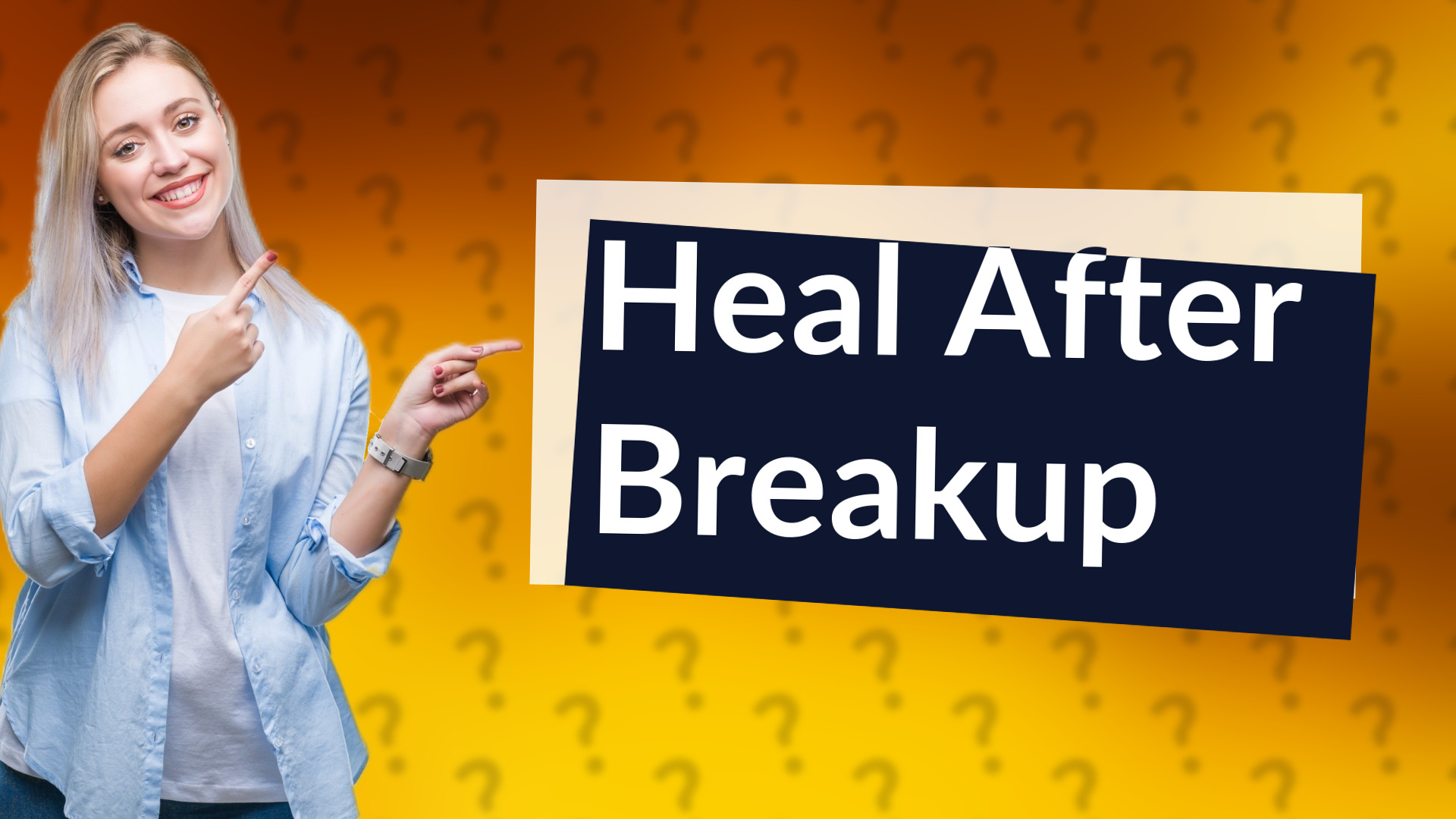 Heal After Breakup