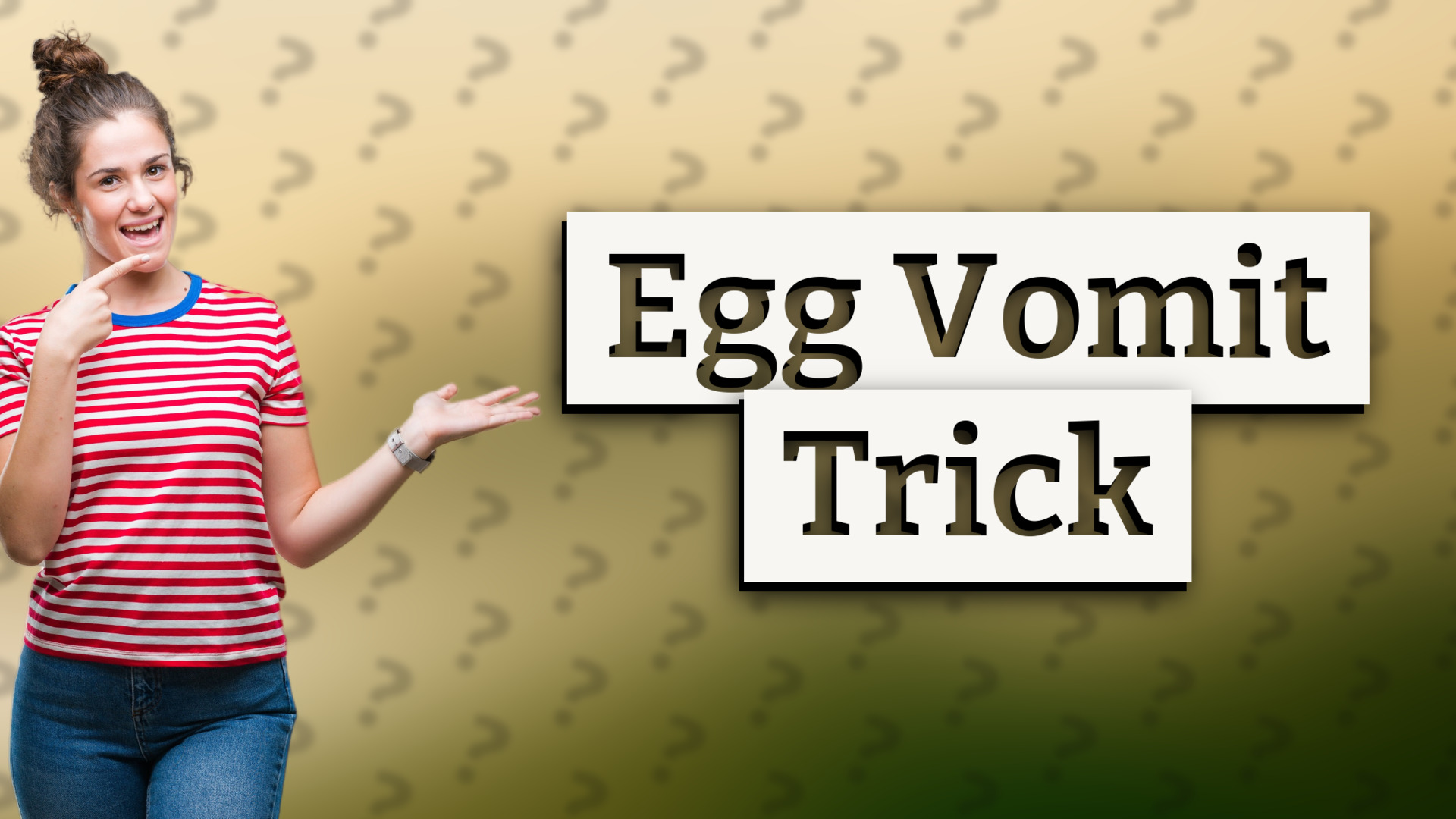 Egg Vomit Trick
