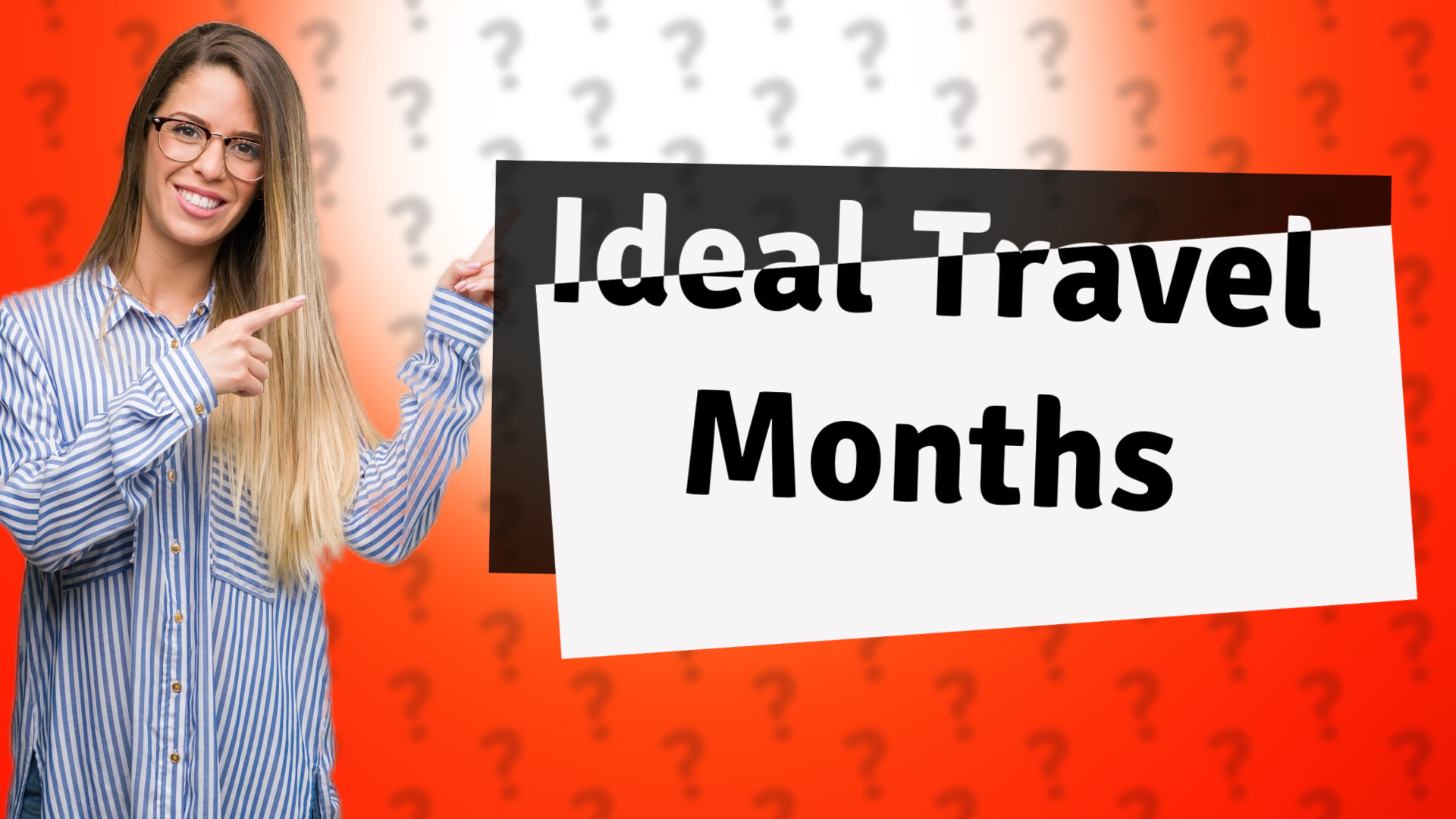 Ideal Travel Months