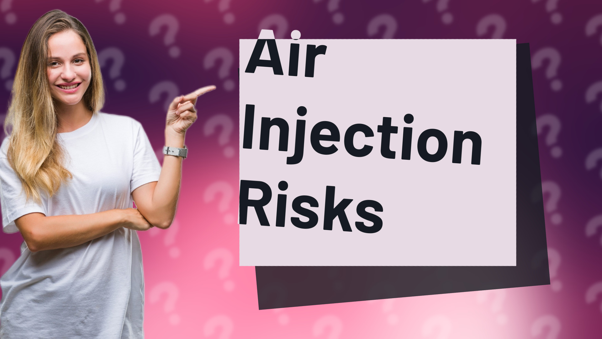 Air Injection Risks