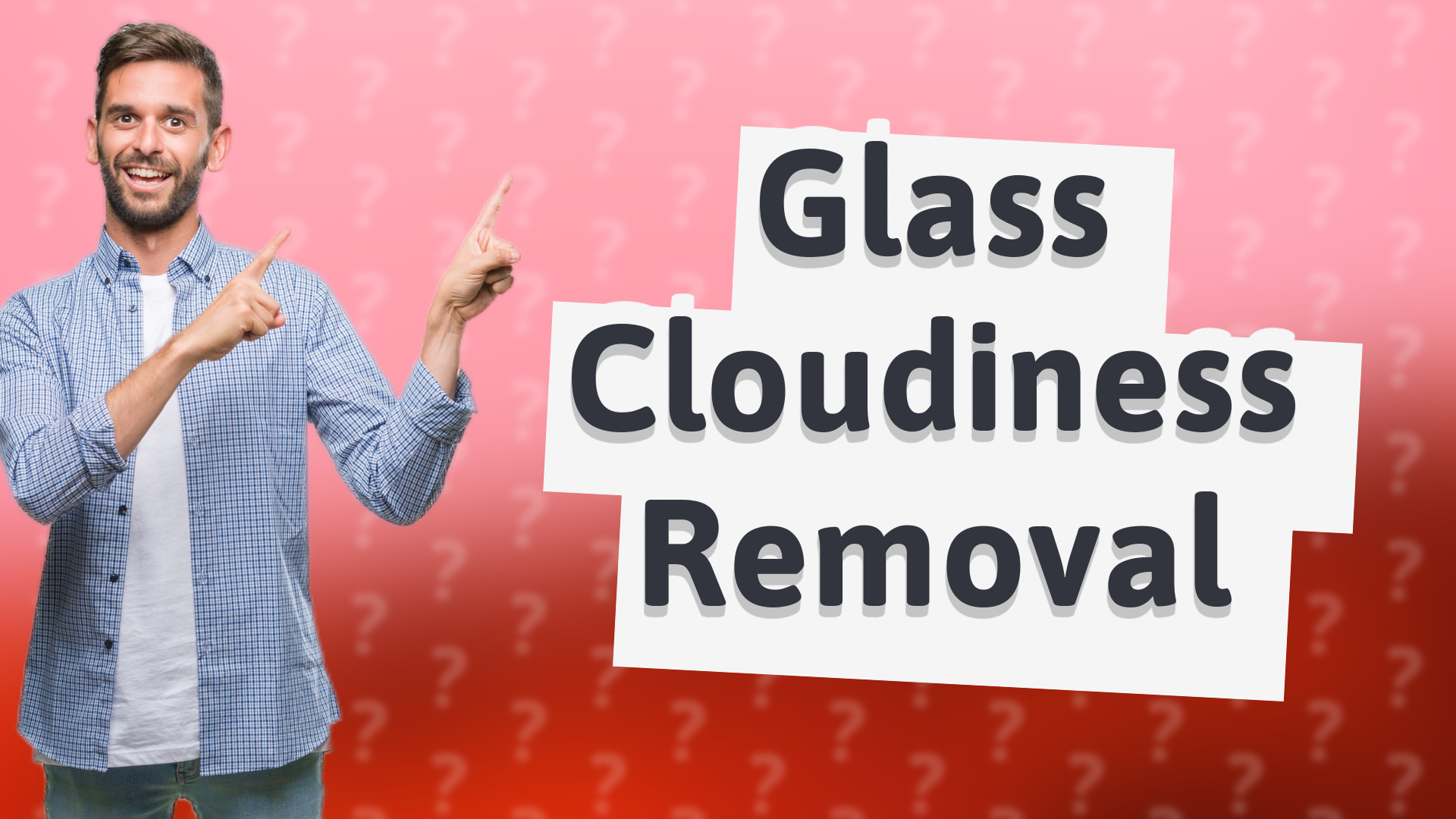Glass Cloudiness Removal