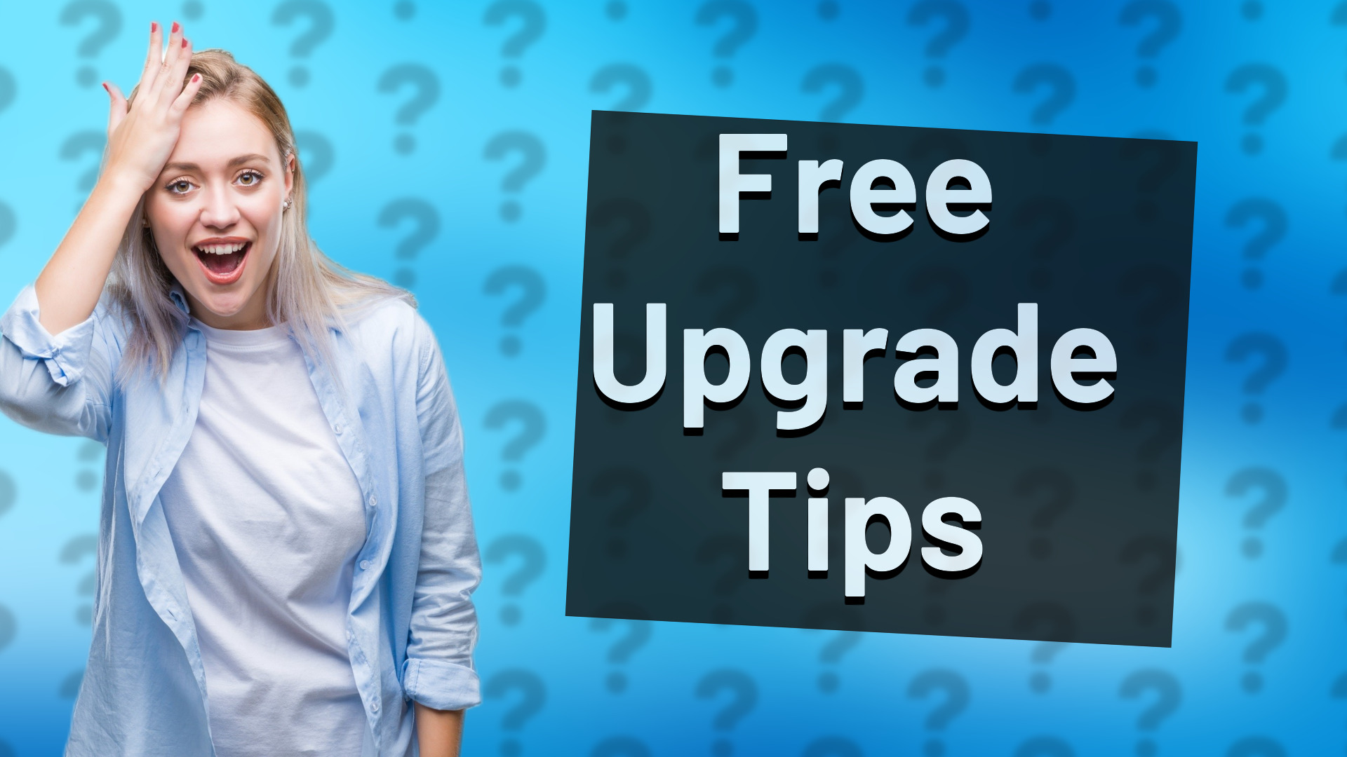 Free Upgrade Tips