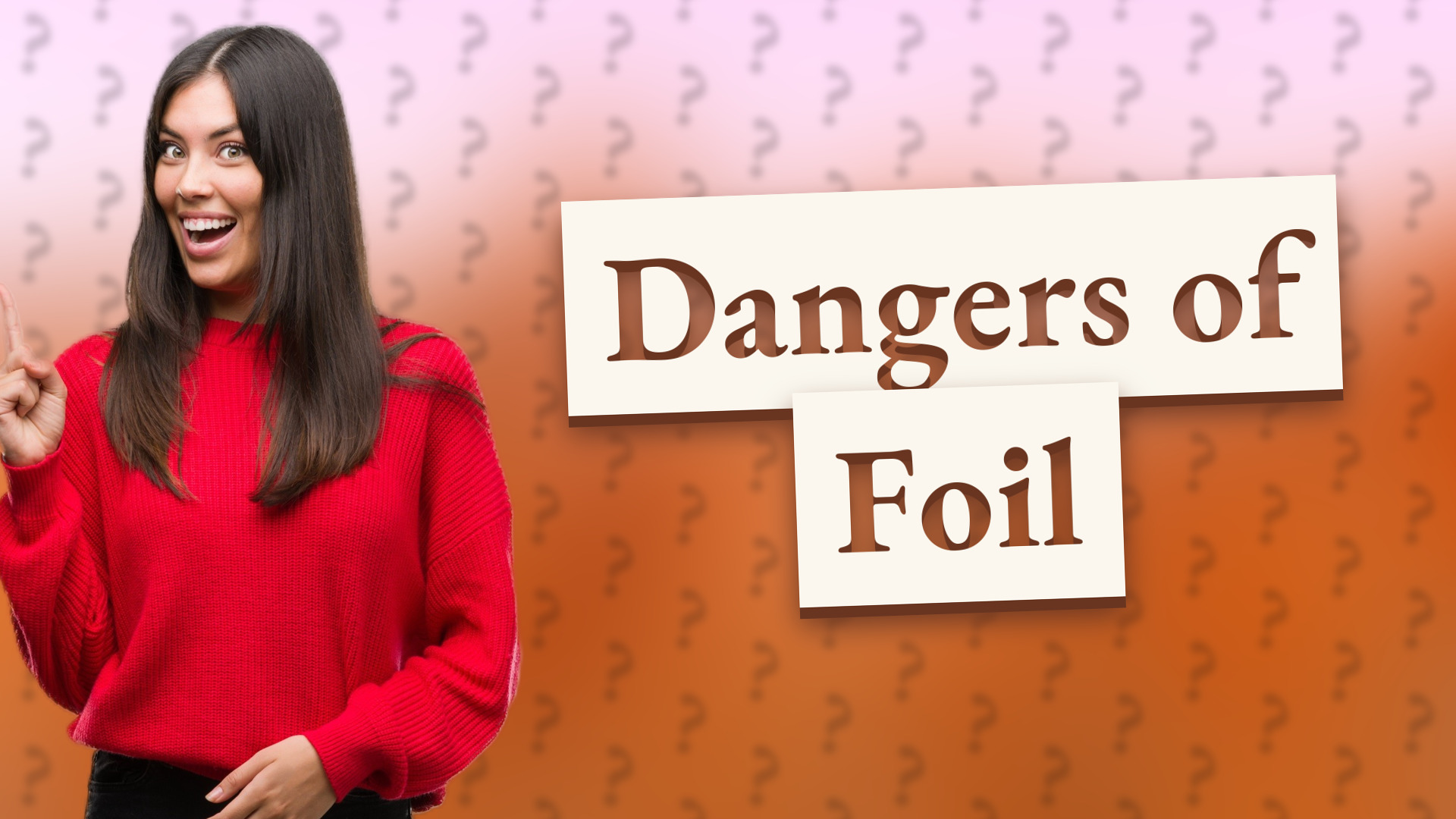 Dangers of Foil