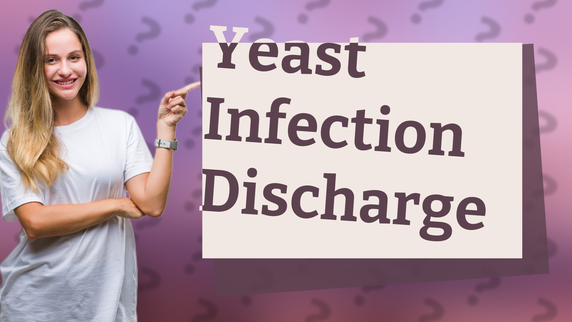 Yeast Infection Discharge