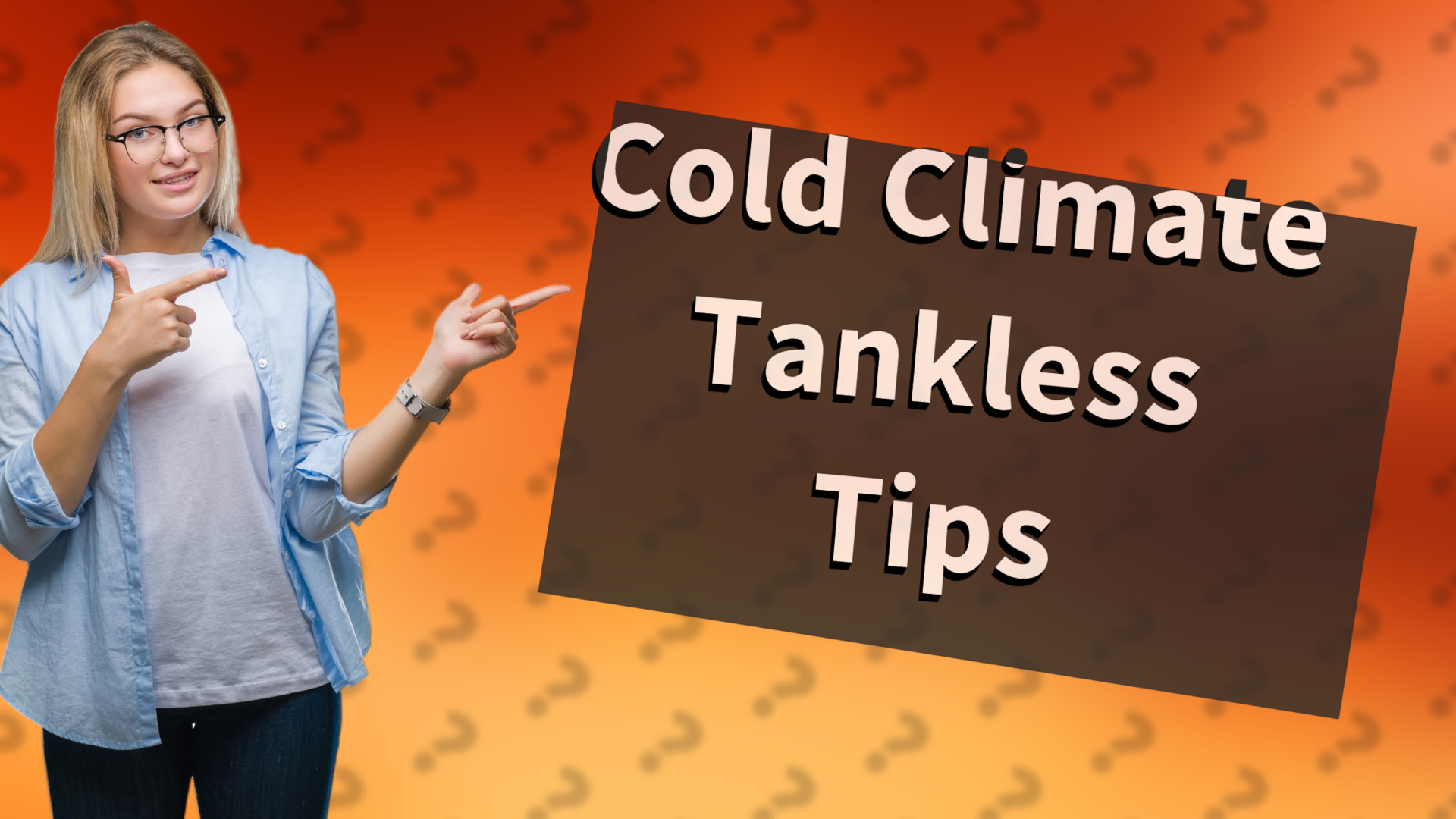 Cold Climate Tankless Tips
