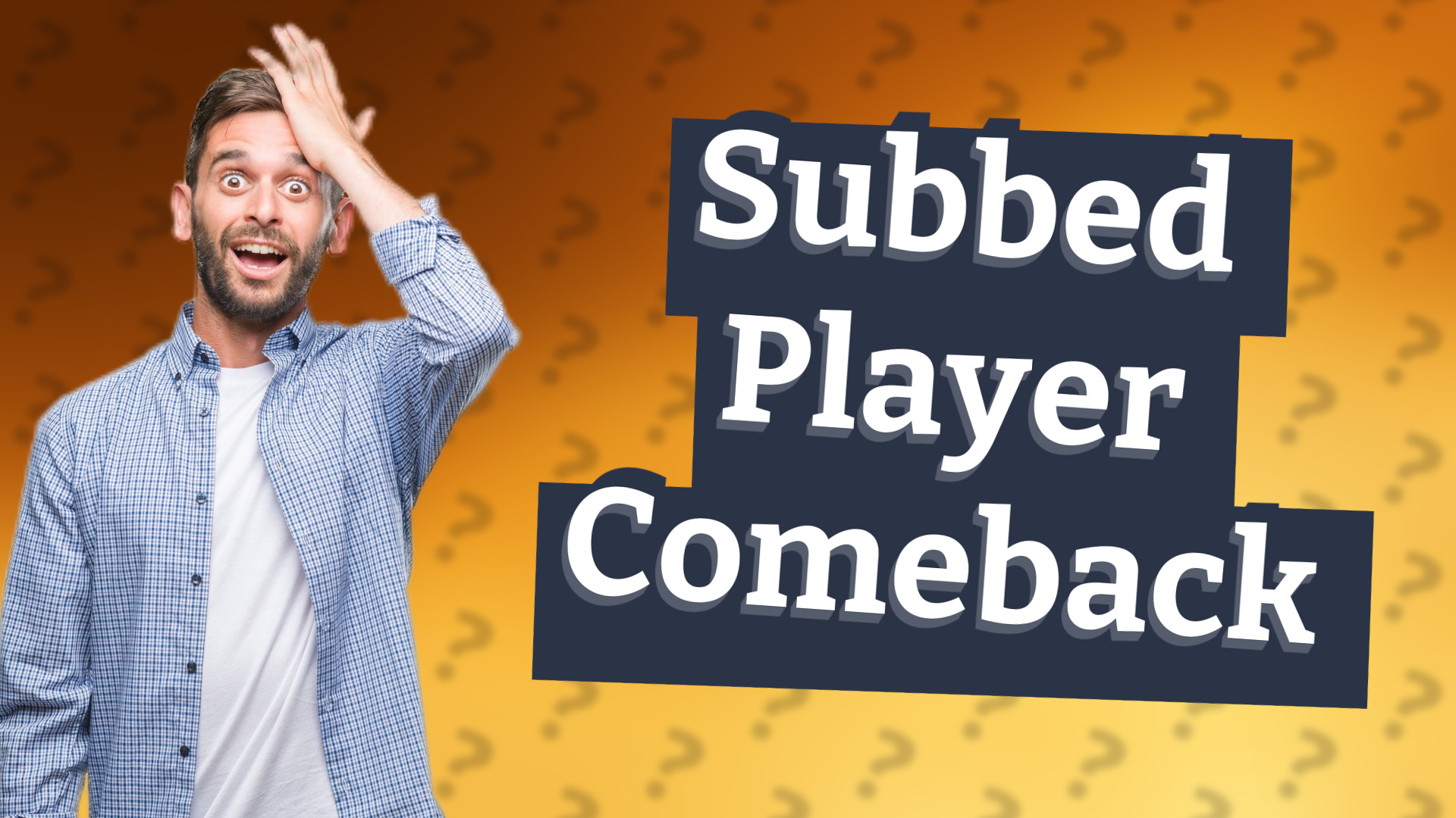 Subbed Player Comeback