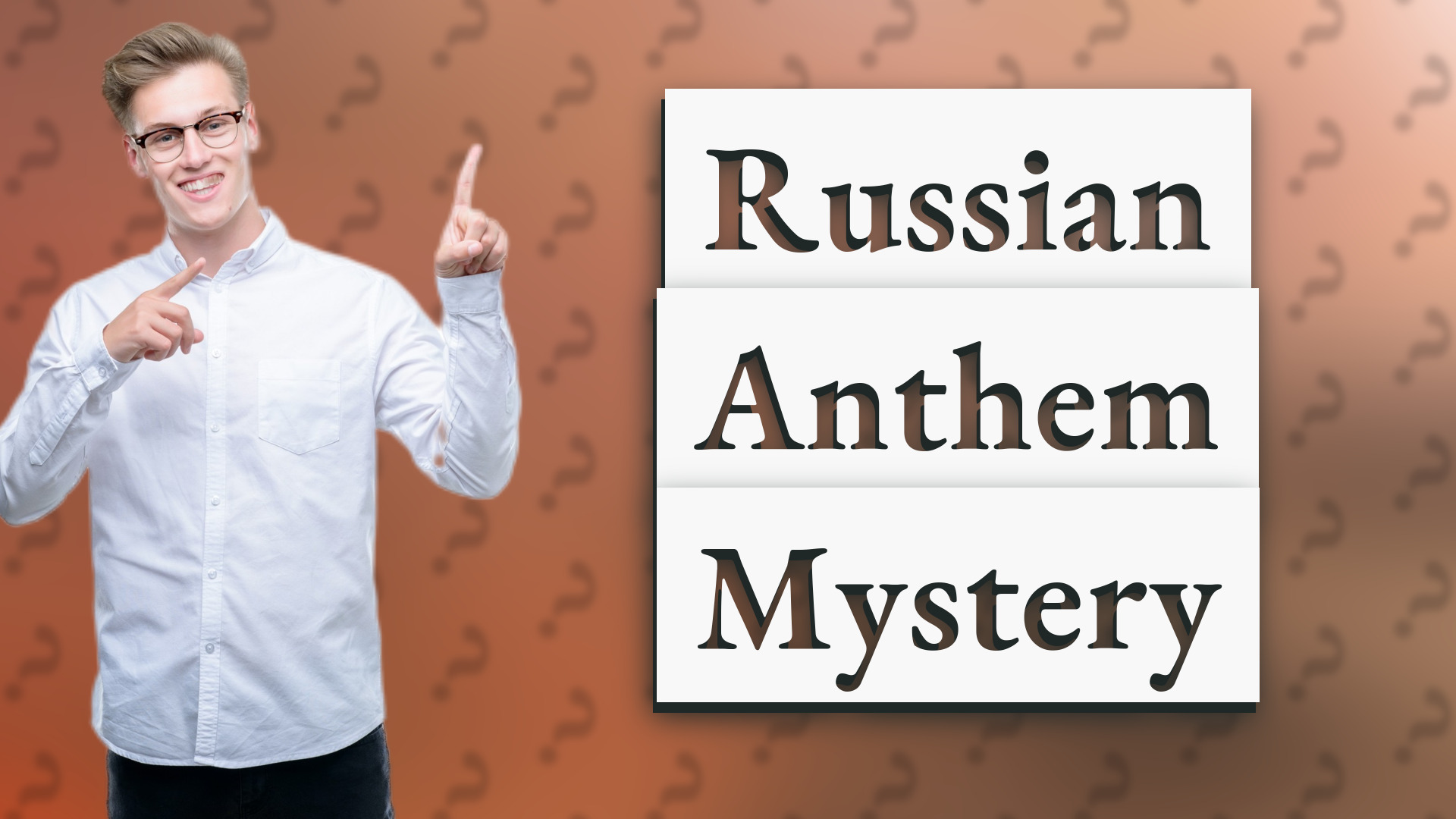 Russian Anthem Mystery