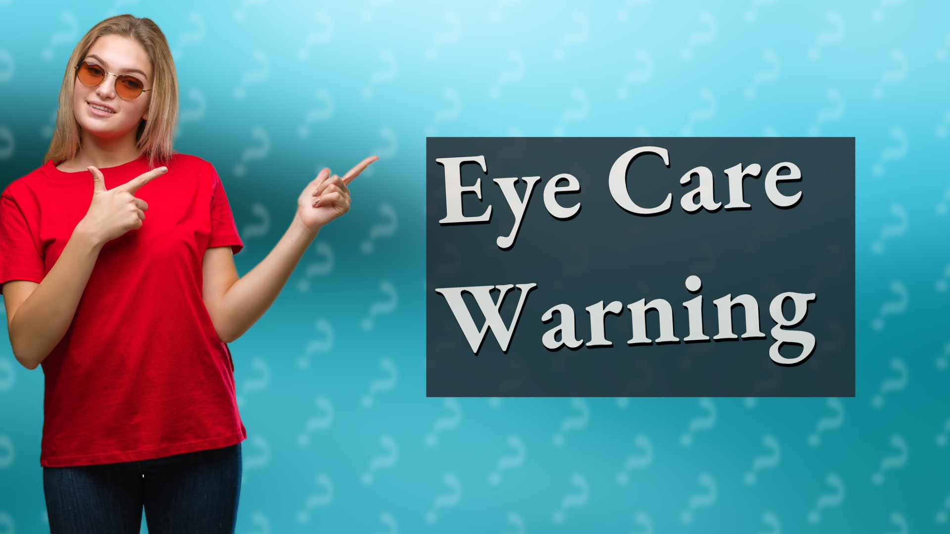 Eye Care Warning