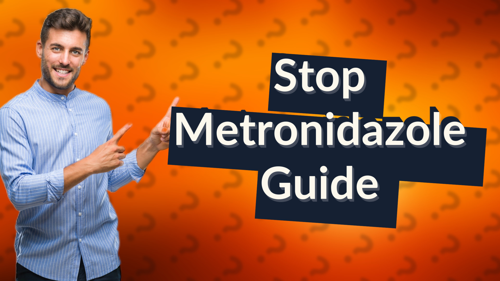 Stop Metronidazole Guide