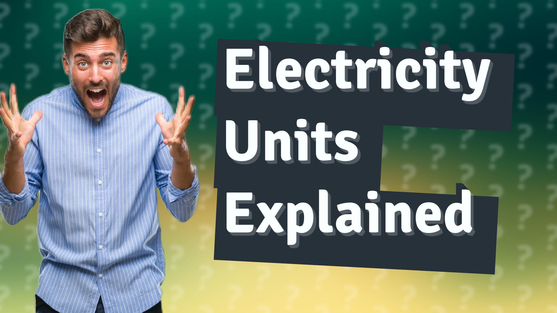 Electricity Units Explained