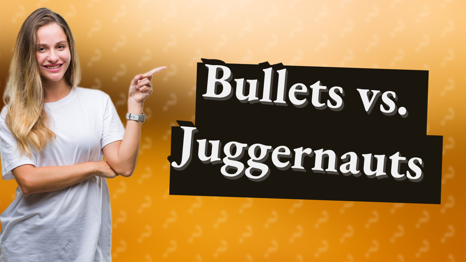 Bullets vs. Juggernauts