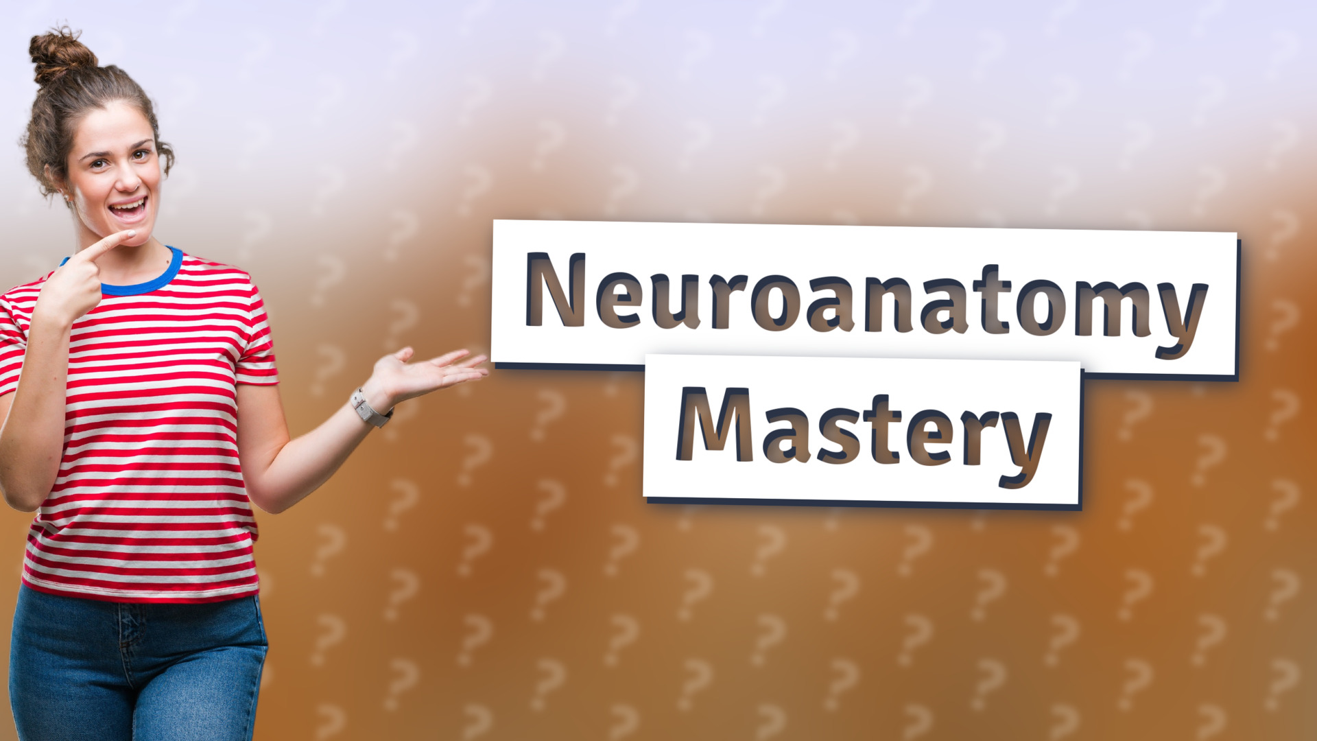 Neuroanatomy Mastery