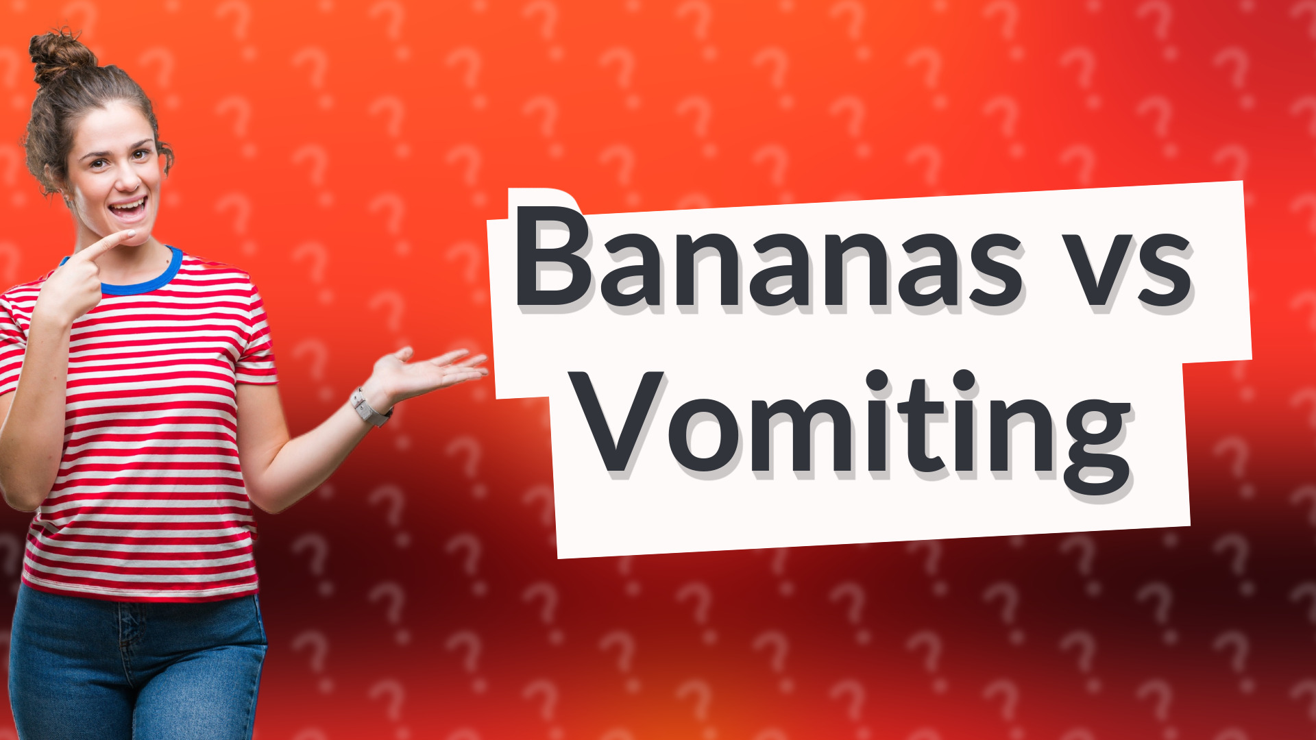 Bananas vs Vomiting
