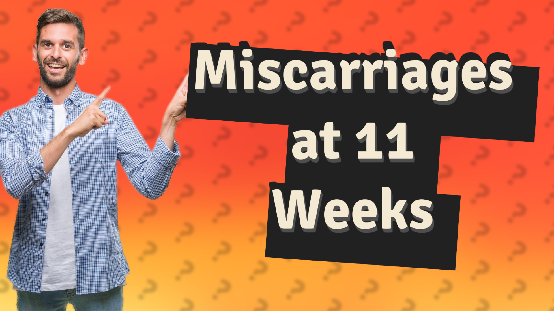 Miscarriages at 11 Weeks