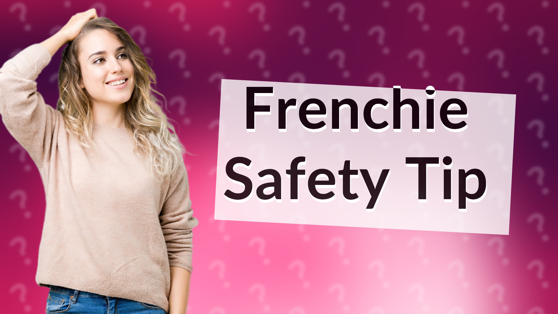 Frenchie Safety Tip